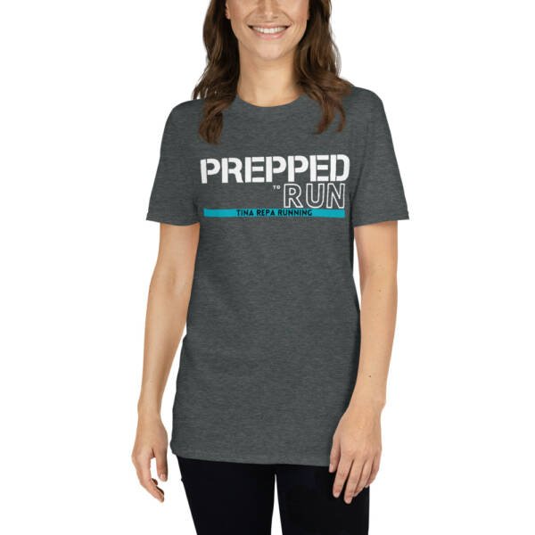 PREPPED To RUN - Short-Sleeve Unisex T-Shirt